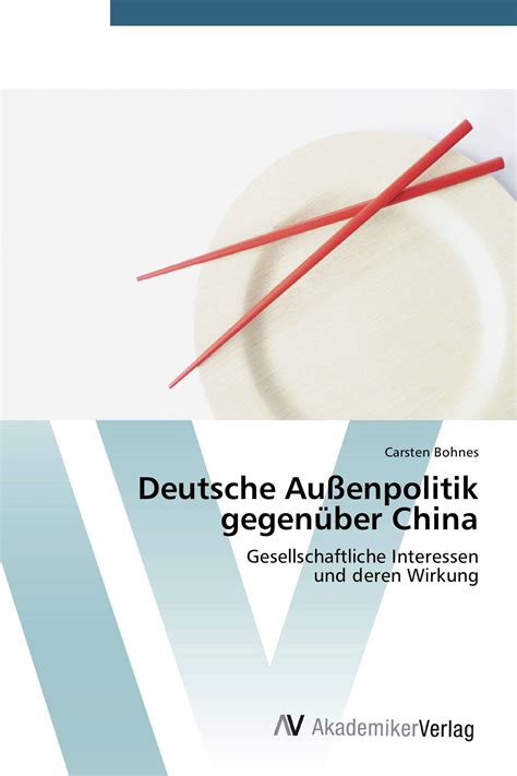 Deutsche Außenpolitik gegenüber China 978 3 639 39617 1