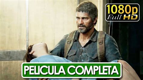 The Last of Us Part 1 Remake Película Cinemática Completa Español