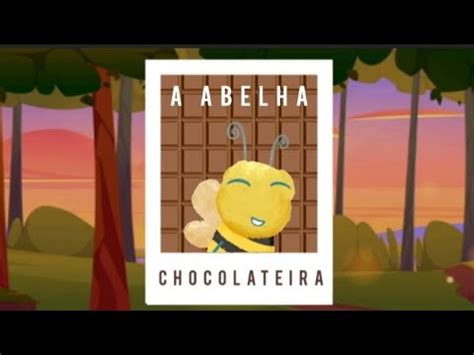 A Abelha Chocolateira F Bula V Deo Infantil Educativo Educa O