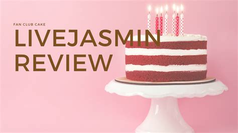 Livejasmin Review Watch Super Models On Cam Fan Club Cake