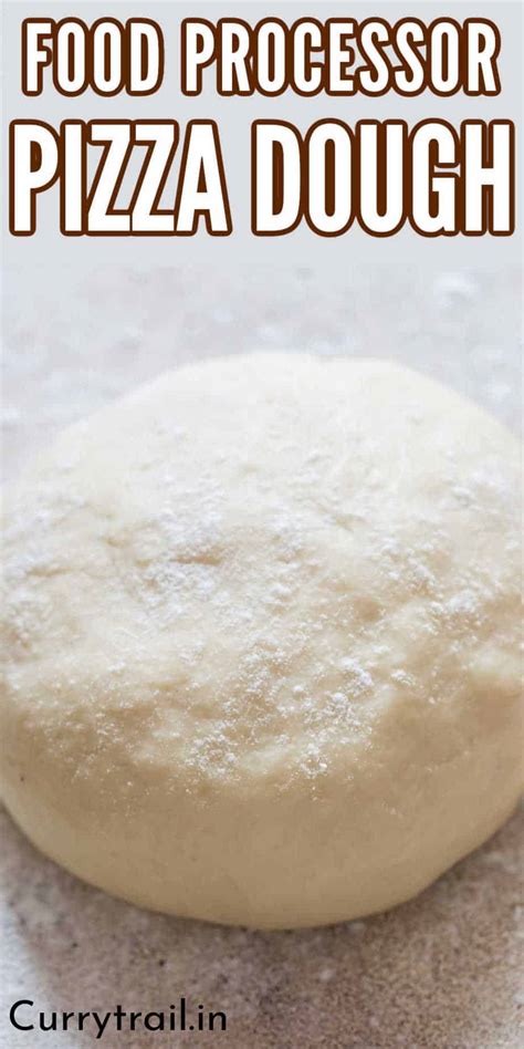 Easy Food Processor Pizza Dough Curry Trail