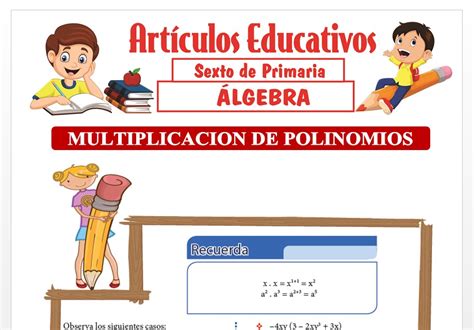 Multiplicaci N De Polinomios Para Sexto Grado De Primaria Hot The