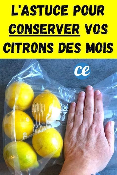 L Astuce Pour Conserver Vos Citrons Frais Pendant 6 Mois Et Éviter Qu