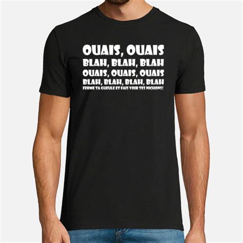 Tee Shirt Ferme Ta Gueule Et Fais Voir Tes Tostadora