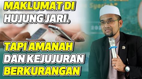 Prof Dr Rozaimi Maklumat Di Hujung Jari Tapi Amanah Dan Kejujuran