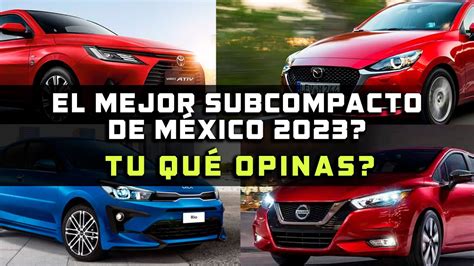 CUAL ES EL MEJOR AUTO SUBCOMPACTO 2023 EN MÉXICO YouTube