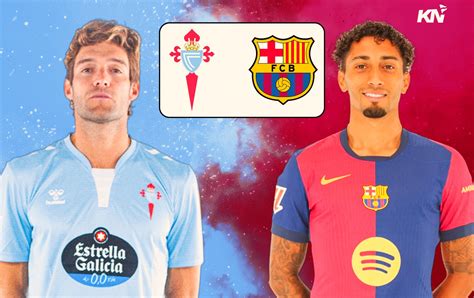 Celta Vigo Vs Fc Barcelona Prediction Lineups Betting Tips Odds