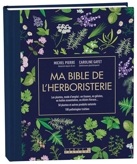 Ma Bible De L Herboristerie Dition De Luxe Les Plantes Mode D