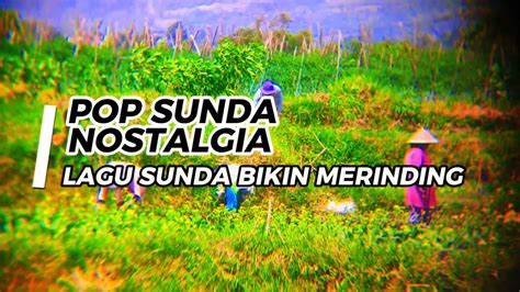 Pop Sunda Klasik Lagu Sunda Bikin Rindu Suasana Kampung Halaman Dan