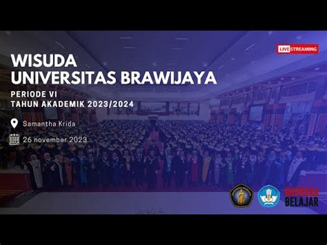 WISUDA PERIODE VI UNIVERSITAS BRAWIJAYA TAHUN AKADEMIK 2023 2024 YouTube