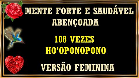 Mente Forte E Saud Vel Aben Oada Ho Oponopono Vezes Vers O Feminina