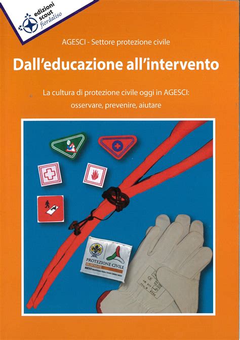 Dall Educazione All Intervento La Cultura Di Protezione Civile Oggi In