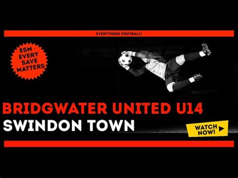 Bridgwater United Academy U Vs Swindon Town Away Youtube