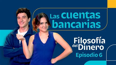 Filosofía del Dinero Ep 6 Las Cuentas Bancarias YouTube