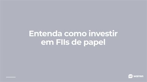 Fundo imobiliário de papel entenda como funciona e se vale a pena