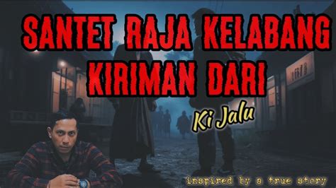 Santet Raja Kelabang Kiriman Dari Ki Jalu Youtube