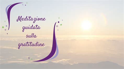 Meditazione Guidata Sulla Gratitudine Youtube