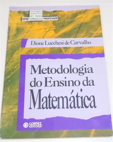 Metodologia Do Ensino Da Matemática - Metodologia do Ensino da Matemática - Dione Lucchesi de Carv | Livro ...
