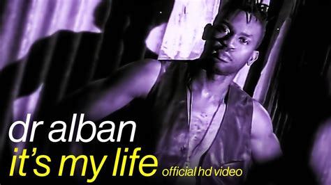 Dr Alban It S My Life Official Hd Video Youtube Music