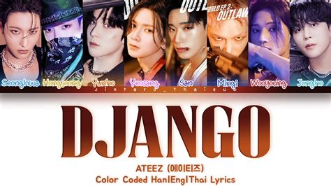 THAISUB ATEEZ DJANGO Color Coded lyrics จนทาโรไทยซบ YouTube