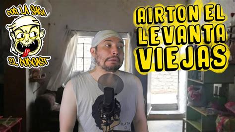 Airton Y Su Vieja Por La Sara Podcast E Elcacash Youtube