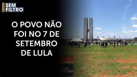 De Setembro De Lula N O Tem Povo Na Rua Osf Youtube