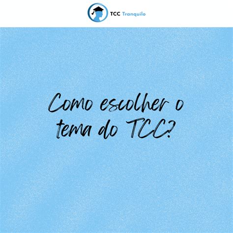 Como Escolher O Tema Do TCC 4 Dicas Mapa Mental Gratuito