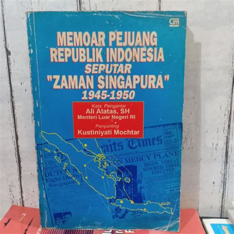 Jual ORI BUKU MEMOAR PEJUANG REPUBLIK INDONESIA SEPUTAR ZAMAN SINGAPURA