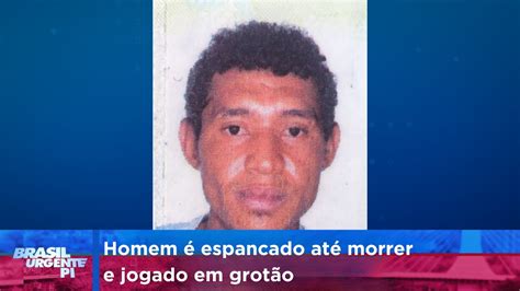 Homem é Espancado Até Morrer E Jogado Em Grotão Youtube