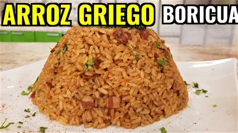 Receta Arroz Griego Boricua Como Hacer Arroz Griego Boricua Youtube