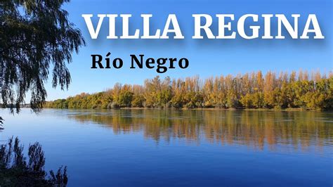 Villa Regina R O Negro Descubrimos Una Perla De Nuestra Patagonia