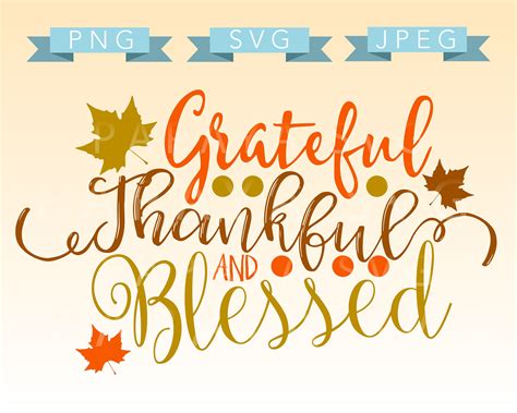 Grateful Thankful And Blessed Cut File Svg Png Jpeg Etsy