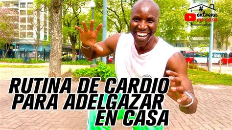 Cardio Para Adelgazar En Casa Youtube