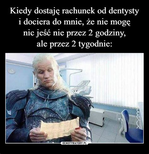 Kiedy dostaję rachunek od dentysty i dociera do mnie że nie mogę nic