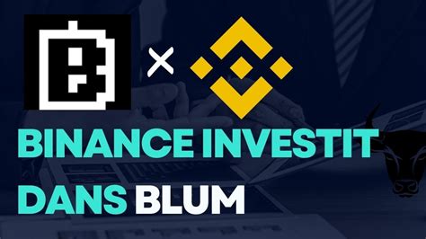 Exclusif Binance Labs Investit Dans Blum Airdrop Binance