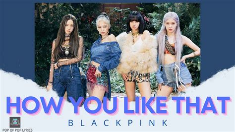 Blackpink How You Like That Lyrics Youtube