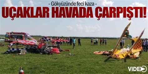 Feci kaza Uçaklar havada çarpıştı