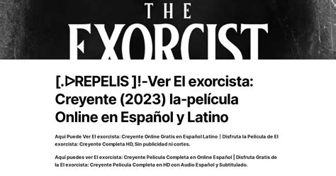 Repelis Ver El Exorcista Creyente La Pel Cula Online En