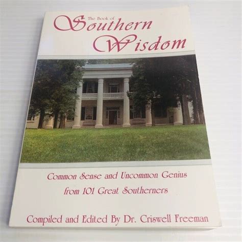 The Book Of Southern Wisdom Common Sense And Uncommon Genius From 101