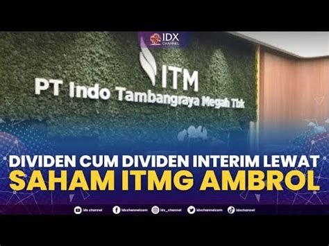 Dividen Cum Dividen Interim Lewat Saham ITMG Ambrol 2ND SESSION