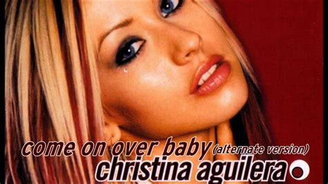 Christina Aguilera Come On Over Baby Alternate Radio Edit Youtube