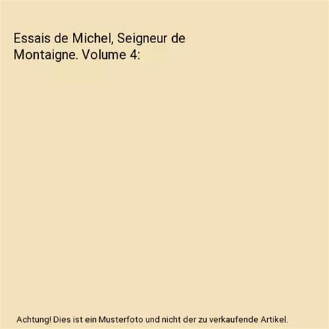 Essais De Michel Seigneur De Montaigne Volume Michel Montaigne