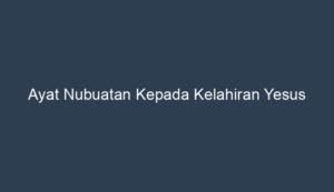 Ayat Nubuatan Kepada Kelahiran Yesus