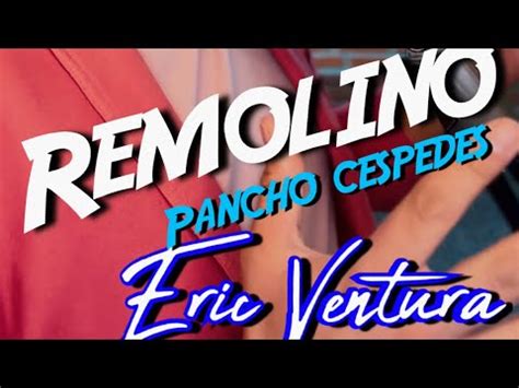 Remolino Francisco Céspedes cover Eric Ventura YouTube