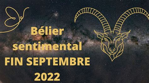 Bélier Sentimental FIN SEPTEMBRE 2022 UNE EVOLUTION LENTE POUR CETTE