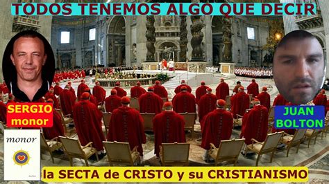 128 la SECTΛ de CRISTO y su CRISTIANISMO con SERGIO MONOR vs JUAN