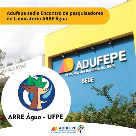 Adufepe sedia Encontro de Pesquisadores do Laboratório ARRE Água