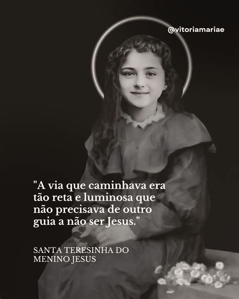 Teresinha Ora O De Santa Terezinha Frases Santa Teresinha Fatos