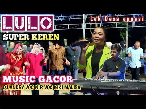 Lulo Super Kren Music Gacordi Acara Ulta Desa Opaasi By Dj Andry Voc