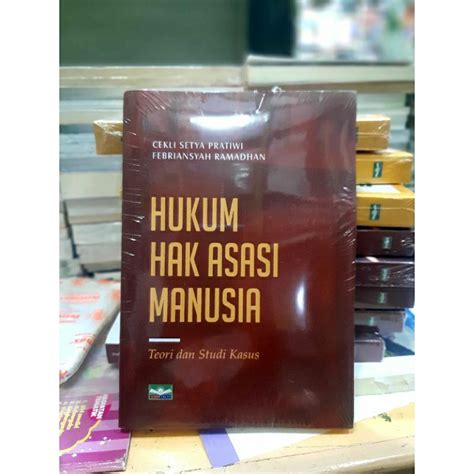 Jual Buku HUKUM HAK ASASI MANUSIA Teori Dan Studi Kasus Cekli Setya